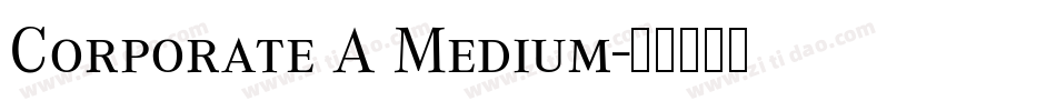 Corporate A Medium字体转换